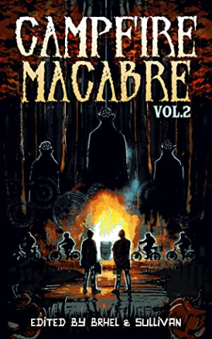 Campfire Macabre: Volume 2